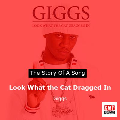 Look What the Cat Dragged In – Giggs