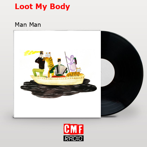 Loot My Body – Man Man