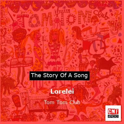 Lorelei – Tom Tom Club