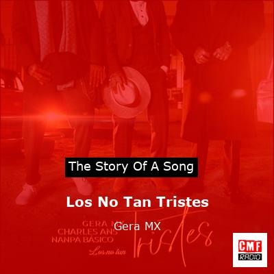 Los No Tan Tristes – Gera MX