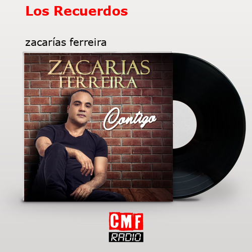 Los Recuerdos – zacarías ferreira