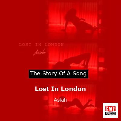 Lost In London – Asiah