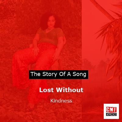 Lost Without – Kindness