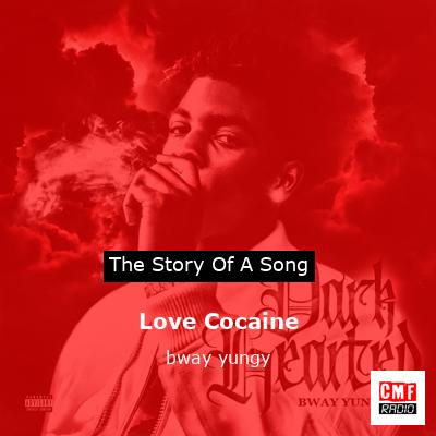 Love Cocaine – bway yungy