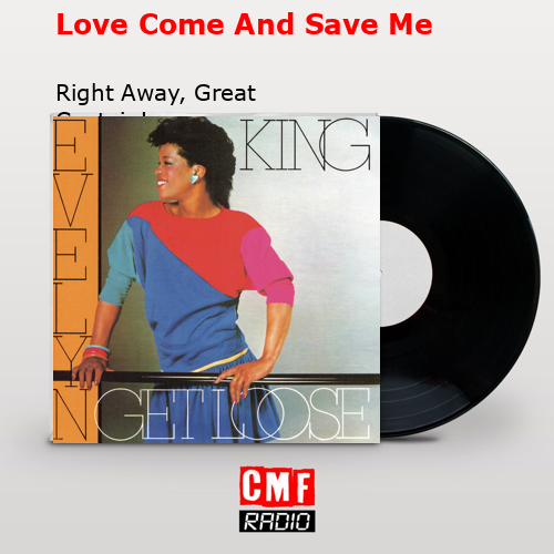 Love Come And Save Me – Right Away, Great Captain!