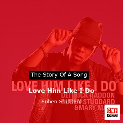 Love Him Like I Do – Ruben Studdard