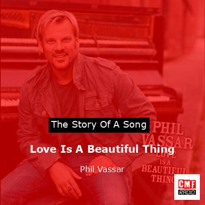 Love Is A Beautiful Thing – Phil Vassar