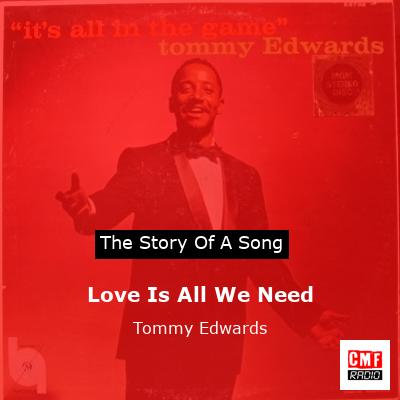 Love Is All We Need – Tommy Edwards