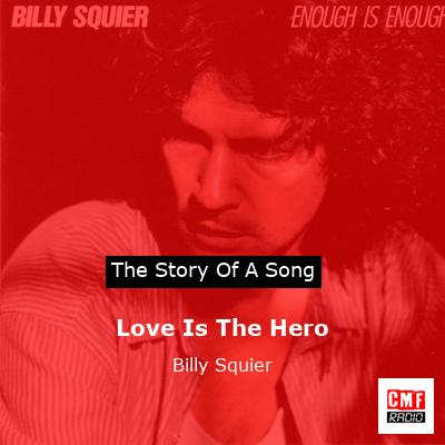 Love Is The Hero – Billy Squier