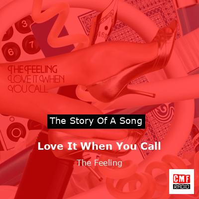 Love It When You Call – The Feeling