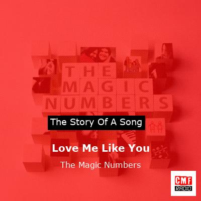 Love Me Like You – The Magic Numbers