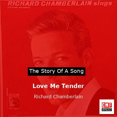 Love Me Tender – Richard Chamberlain