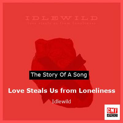 final cover Love Steals Us from Loneliness Idlewild