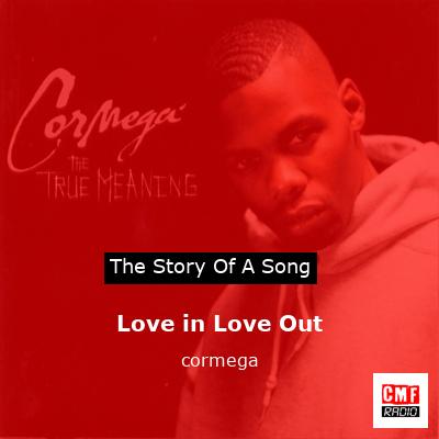 Love in Love Out – cormega
