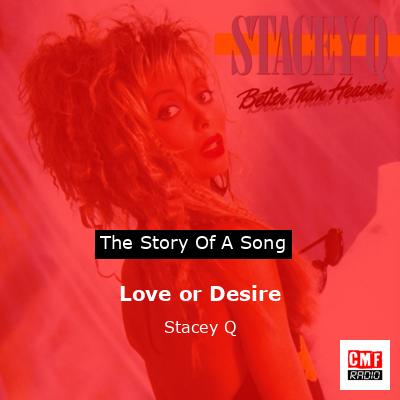 Love or Desire – Stacey Q