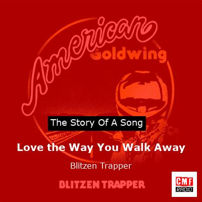 Love the Way You Walk Away – Blitzen Trapper