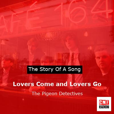 Lovers Come and Lovers Go – The Pigeon Detectives
