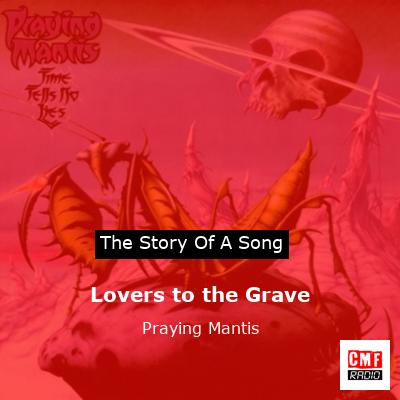 Lovers to the Grave – Praying Mantis