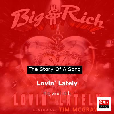 Lovin’ Lately – Big and rich