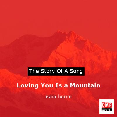 Loving You Is a Mountain – isaia huron