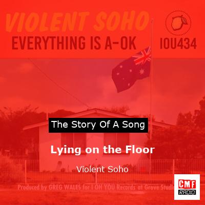 Lying on the Floor – Violent Soho