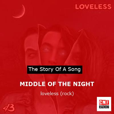 MIDDLE OF THE NIGHT – loveless (rock)