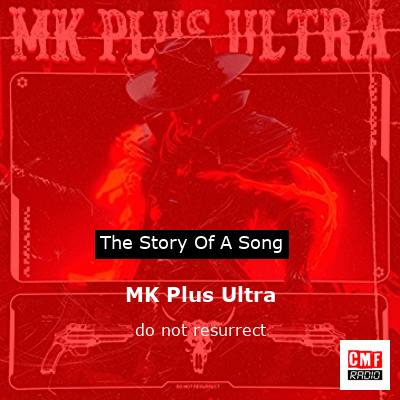 MK Plus Ultra – do not resurrect
