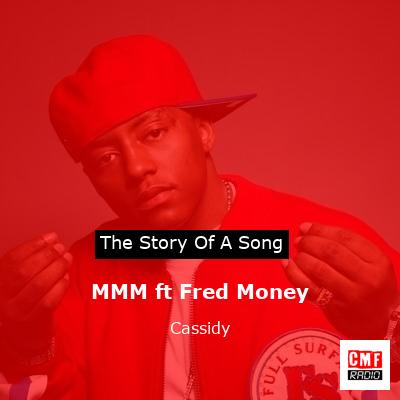 MMM ft Fred Money – Cassidy