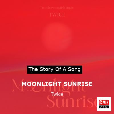 MOONLIGHT SUNRISE – Twice