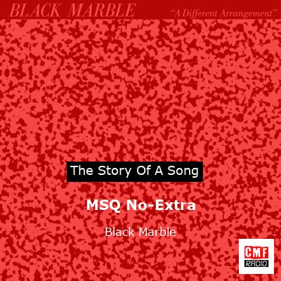 MSQ No-Extra – Black Marble