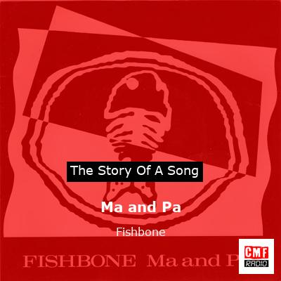Ma and Pa – Fishbone