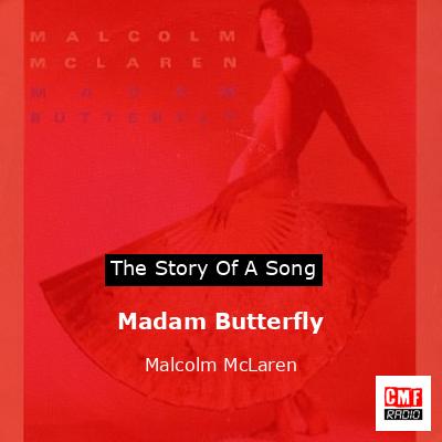 Madam Butterfly – Malcolm McLaren