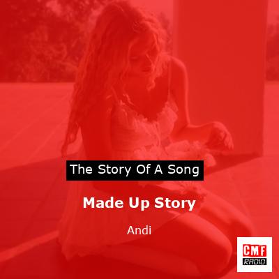 Made Up Story – Andi