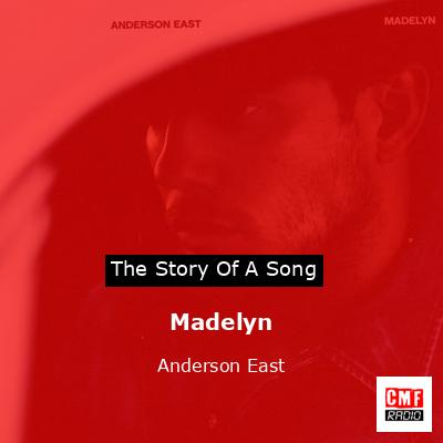 Madelyn – Anderson East