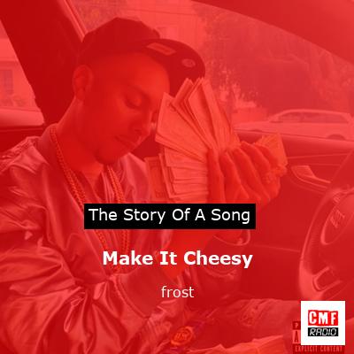 Make It Cheesy – frost