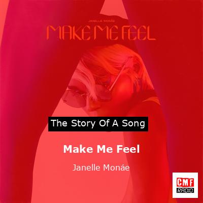 Make Me Feel – Janelle Monáe