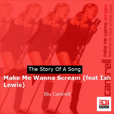 final cover Make Me Wanna Scream feat Ian Lewis Blu Cantrell