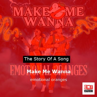 Make Me Wanna – emotional oranges