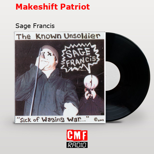 Makeshift Patriot – Sage Francis