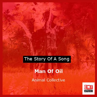 Man Of Oil – Animal Collective
