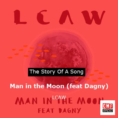 Man in the Moon (feat Dagny) – LCAW