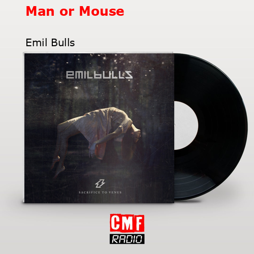 Man or Mouse – Emil Bulls