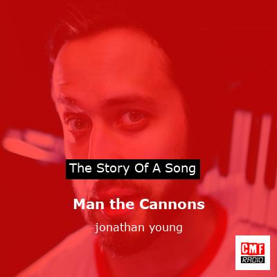 Man the Cannons – jonathan young