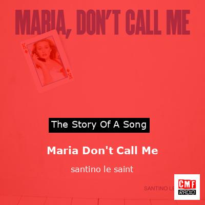 Maria Don’t Call Me – santino le saint