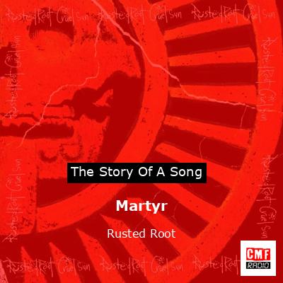 Martyr – Rusted Root