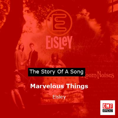 Marvelous Things – Eisley