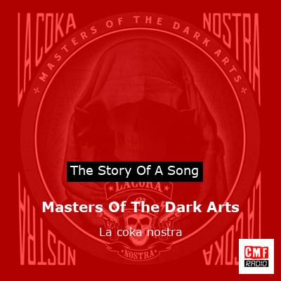 Masters Of The Dark Arts – La coka nostra