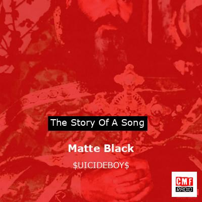 Matte Black – $UICIDEBOY$
