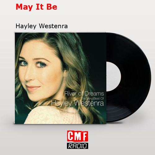 May It Be – Hayley Westenra