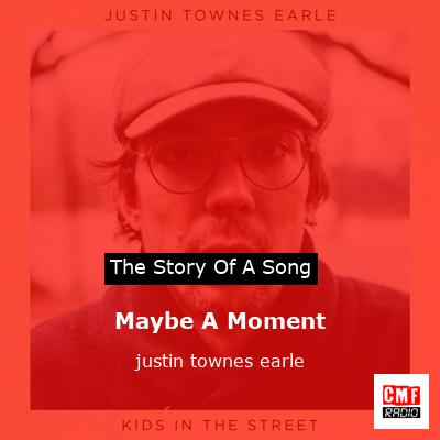 Maybe A Moment – justin townes earle